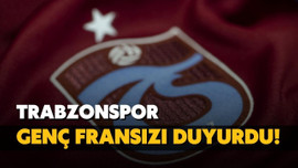 Trabzonspor genç Fransızı duyurdu!