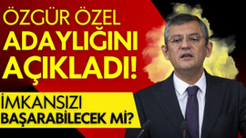 Özgür Özel adaylığını açıkladı!