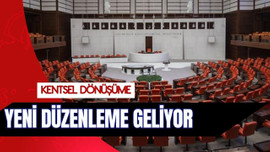 Kentsel dönüşüme, yeni düzenleme!