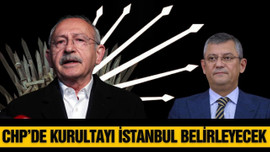 CHP’de kurultayı, İstanbul kongresi belirleyecek!