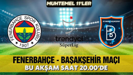 Fenerbahçe, Başakşehir'i ağırlıyor!