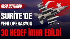 Suriye'de yeni operasyon: 30 hedef imha edildi!