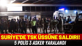 Suriye'de TSK üssüne saldırı: 8 yaralı