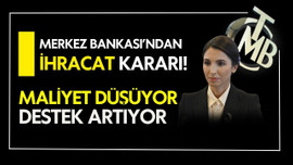 Merkez Bankası ihracat desteğini artırıyor!