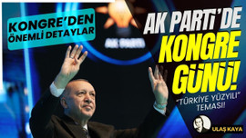 AK Parti'de kongre heyecanı!