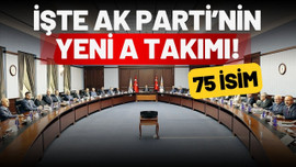 İşte AK Parti'nin yeni "A Takımı"