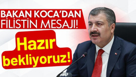 Bakan Koca'dan Filistin mesajı: Hazırız!