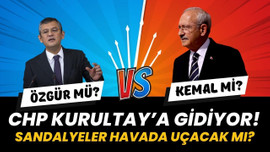 CHP yarın kurultaya gidiyor!