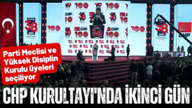 CHP Kurultayı'nda ikinci gün!