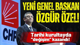 CHP'de yeni genel başkan Özgür Özel!