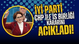 İYİ Parti, CHP ile iş birliği kararını açıkladı!