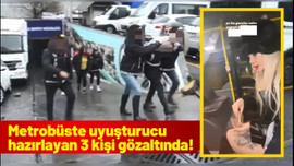 Metrobüste uyuşturucu hazırlayan 3 kişi gözaltında