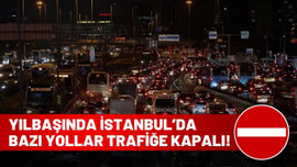 İstanbul'da yarın bazı yollar trafiğe kapalı!