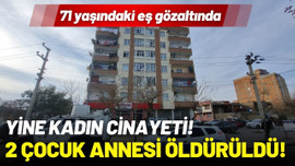 2 çocuk annesi evinde öldürülmüş olarak bulundu!