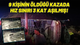 9 kişinin öldüğü kazada hız sınırı 3 kat aşılmış!