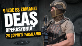 9 ilde DEAŞ'a yönelik eş zamanlı operasyon!