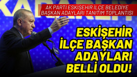 AK Parti Eskişehir ilçe başkan adayları belli oldu