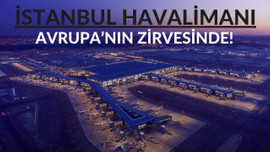 İstanbul Havalimanı, Avrupa'nın zirvesinde