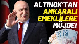 Altınok'tan Ankara'da yaşayan emeklilere müjde!