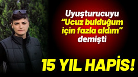 Uyuşturucu sanığına 15 yıl hapis cezası!