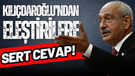 Kılıçdaroğlu’ndan eleştirilere sert cevap!