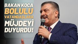 Bakan Koca'dan Bolulu vatandaşlara müjde!