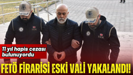 FETÖ firarisi eski vali yakalandı!