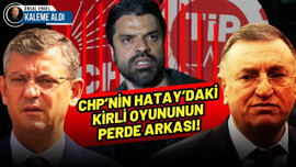 CHP’nin Hatay’daki kirli oyununun perde arkası!