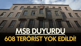 MSB duyurdu: 608 terörist yok edildi