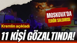 Moskova'daki saldırıya karışan 11 kişi yakalandı!