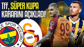 TFF, Süper Kupa kararını açıkladı!