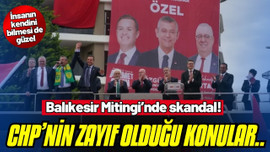 CHP'nin Balıkesir mitinginde skandal!