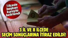 Seçim sonuçlarına itiraz süresi başladı!