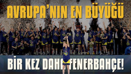 Fenerbahçe üst üste ikinci kez Avrupa şampiyonu!