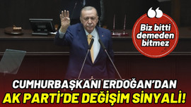 Erdoğan'dan AK Parti'de değişim sinyali!