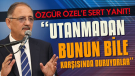 Bakan Özhaseki'den Özgür Özel'e sert yanıt!