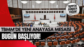 TBMM'de yeni anayasa mesaisi başlıyor!