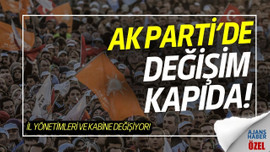 AK Parti'de değişim kapıda!