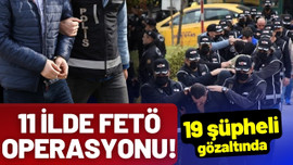 İzmir merkezli 11 ilde FETÖ operasyonu: 19 gözaltı