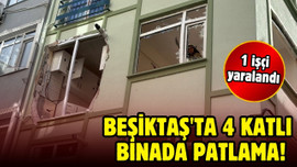 Beşiktaş'ta 4 katlı binada patlama: 1 işçi yaralı