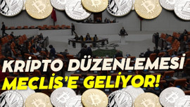 Kripto düzenlemesi Meclis'e geliyor!