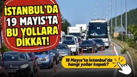 İstanbul'da bazı yollar trafiğe kapatılacak