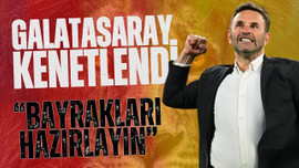 Galatasaray kenetlendi: Bayrakları hazırlayın