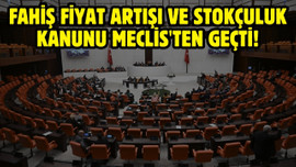 Fahiş fiyat artışı kanunu Meclis'ten geçti