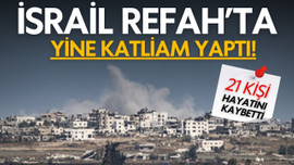 İsrail Refah'ta yine katliam yaptı!