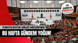 TBMM'de bu hafta gündem yoğun!