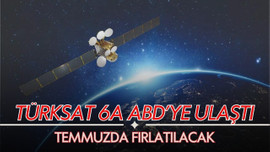 Türksat 6A, uzaya fırlatılmak üzere ABD'ye ulaştı