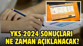 YKS 2024 sonuçları ne zaman açıklanacak?