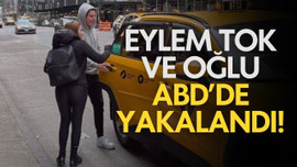 Eylem Tok ve oğlu ABD'de yakalandı!