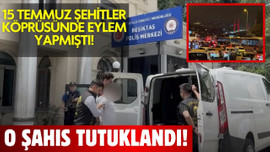 İstanbul'da eylem yapan şüpheli tutuklandı!